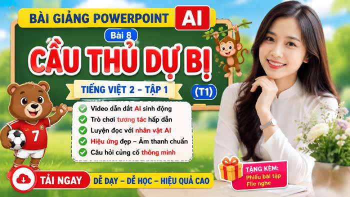 Cầu thủ dự bị - Tiếng Việt 2 tuần 4: Đột phá tiết đọc nhờ ứng dụng trợ lý AI